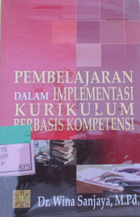 PEMBELAJARAN DALAM IMPLEMENTASI KURIKULUM BERBASIS KOMPETENSI