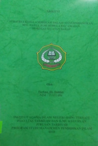 STRATEGI KEPALA SEKOLAH DALAM MENGEMBANGKAN MTS DARUL ILMI BOBULA KECAMATAN MOROTAI SELATAN BARAT