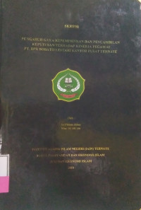 PENGARUH GAYA KEPEMIMPINAN DAN PENGAMBILAN KEPUTUSAN TERHADAP KINERJA PEGAWAI PT. BPR BOBATO LESTARI KANTOR PUSAT TERNATE