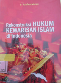 REKONSTRUKSI HUKUM KEWARISAN ISLAM DI INDONESIA