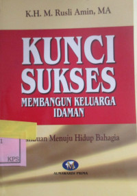 KUNCI SUKSES MEMBANGUN KELUARGA IDAMAN PANDUAN HIDUP BAHAGIA