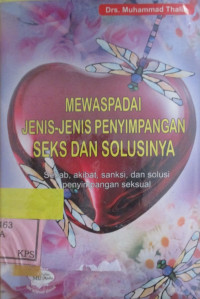 MEWASPADAI JENIS-JENIS PENYIMPANGAN SEKS,AKIBAT,SANKSI,DAN SOLUSI PENYIMPANGAN SEKSUAL