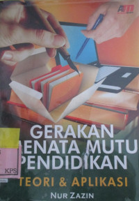 GERAKAN MENATA MUTU PENDIDIKAN TEORI DAN AMPLIKASI