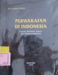 PERWAKAFAN DI INDONESIA SEJARAH, PEMIKIRAN, HUKUM, DAN PERKEMBANGANNYA