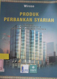 PRODUK PERBANKAN SYARIAH DI LENGKAPI UU PERBANKAN SYARIAH DAN KODEFIKASI PRODUK BANK INDONESIA