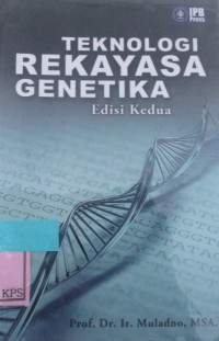 TEKNOLOGI REKAYASA GENETIKA: EDISI KEDUA