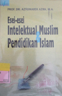 ESEI-ESEI INTELEKTUAL MUSLIM DAN PENDIDIKAN ISLAM