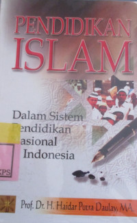 PENDIDIKAN ISLAM DALAM SISTEM PENDIDIKAN NASIONAL INDONESIA