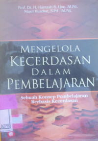 MENGELOLA KECEDASAN DALAM PEMBELAJARAN SEBUAH KONSEP PEMBELAJARAN BERBASIS KECERDASAN