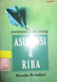 AR-RIBA WA AT-TA'MIN,: PANDANGAN ISLAM TENTANG ASURANSI DAN RIBA