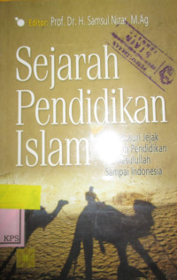 SEJARAH PENDIDIKAN ISLAM:MENELUSURI JEJAK SEJARAH PENDIDIKAN ERA RASULULLAH SAMPAI INDONESIA