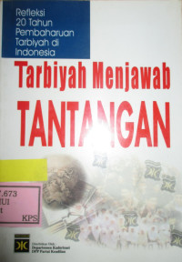 TARBIYAH MENJAWAB TANTANGAN REFLEKSI 20 TAHUN PEMBARUAN TARBIYAH DI INDONESIA