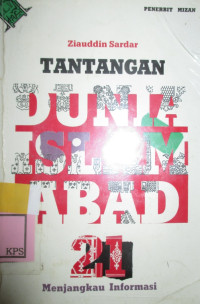 TANTANGAN DUNIA ISLAM ABAD 21