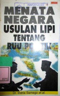 MENATA NEGARA:USULAN LIPI TENTANG RUU POLITIK