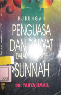 HUBUNGAN PENGUASA DAN RAKYAT DALAM PERSPEKTIF SUNNAH