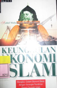 KEUNGGULAN EKONOMI ISLAM MENGKAJI SISTEM EKONOMI BARAT DENGAN KERANGKA PEMIKIRAN SISTEM EKONOMI ISLAM