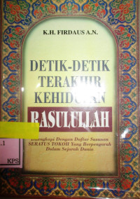 DETIK-DETIK TERAKHIR KEHIDUPAN RASULULLAH