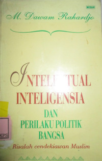 INTELEKTUAL INTELEGENSIA DAN PERILAKU POLITIK BANGSA