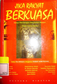 JIKA RAKYAT BERKUASA: Upaya Membangun Masyarakat Madani Dalam Kultur Feodal