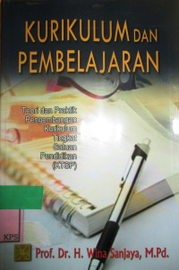 KURIKULUM DAN PEMBELAJARAN:TEORI DAN PRAKTIK PENGEMBANGAN KURIKULUM TINGKAT SATUAN PENDIDIKAN (KTSP)