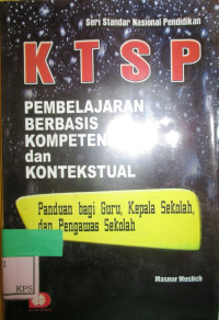 KTSP PEMBELAJARAN BERBASIS KOMPETENSI DAN KONTEKSTUAL