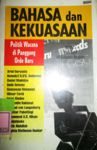 BAHASA DAN KEKUASAAN:POLITIK WACANA DI PANGGUNG ORDE BARU