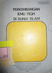 PERKEMBANGAN ILMU FIQH DI DUNIA ISLAM