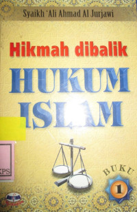 HIKMAH DI BALIK HUKUM ISLAM BUKU 1