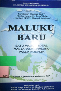 MALUKU BARU SATU WUJUD IDEAL MASYARAKAT MALUKU PASCA KONFLIK