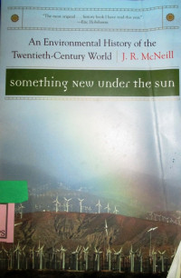 SOMETHING NEW UNDER THE SUN AN ENVIRONMENTAL HISTORY OF THE TWENTIETH-CENTURY WORLD