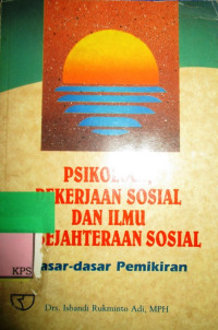 PSIKOLOGI, PEKERJAAN SOSIAL, DAN ILMU KESEJAHTERAAN SOSIAL