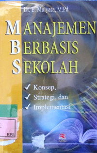 MANAJEMEN BERBASIS SEKOLAH: KONSEP, STRATEGI, DAN IMPLEMENTASI