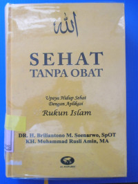 SEHAT TANPA OBAT: Upaya Hidup Sehat Dengan Aplikasi Rukun Islam