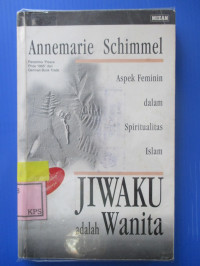 JIWAKU ADALAH WANITA: ASPEK FEMININ DALAM SPRITUALITAS ISLAM