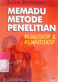 MEMADU METODE PENELITIAN KUALITATIF DAN KUANTITATIF