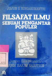 FILSAFAT ILMU SEBUAH PENGANTAR POPULER