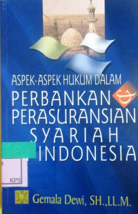 ASPEK-ASPEK HUKUM DALAM PERBANKAN DAN PERASURANSIAN SYARIAH DI INDONESIA