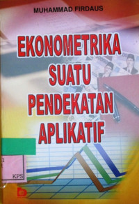 EKONOMETRIKA SUATU PENDEKATAN APLIKATIF