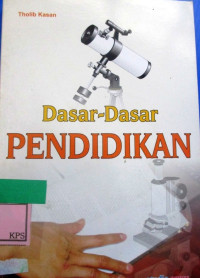 DASAR-DASAR PENDIDIKAN