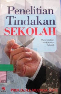 PENELITIAN TINDAKAN KELAS SEKOLAH : meningkatkan produktivitas sekolah