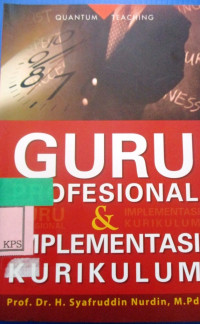 GURU PROFESIONAL DAN IMPELENTASI KURIKULUM