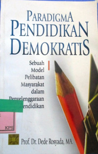 PARADIGMA PENDIDIKAN DEMOKRATIS :  sebuah model pelibatan dalam penyelenggaraan pendidikan