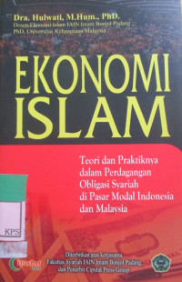 EKONOMI ISLAM:TEORI DAN PRAKTIKNYA DALAM PERDAGANGAN OBLIGASI SYARI'AH DI PASAR MODAL INDONESIA DAN MALAYSIA