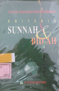 KRITERIA SUNNAH DAN BID'AH