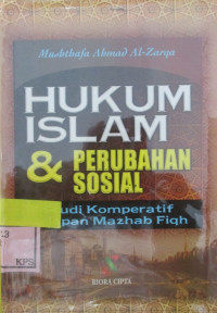 HUKUM ISLAM DAN PERUBAHAN SOSIAL STUDI KOMPERATIF DELAPAN MAZHAB FIQH