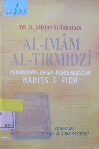 AL IMAM AL TIRMIDZI PERANANNYA DALAM PENGEMBANGAN HADITS DAN FIQH