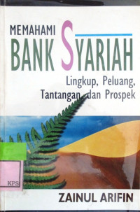 MEMAHAMI BANK SYARIAH-LINGKUP PELUANG, TANTANGAN, DAN PROSPEK