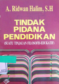 TINDAK PIDANA PENDIDIKAN (SUATU TINJAUAN FILOSOFIS-EDUKATIF)