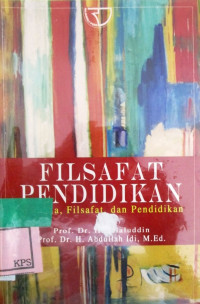 FILSAFAT PENDIDIKAN:MANUSIA, FILSAFAT, DAN PENDIDIKAN