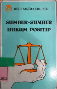 SUMBER-SUMBER HUKUM POSITIF